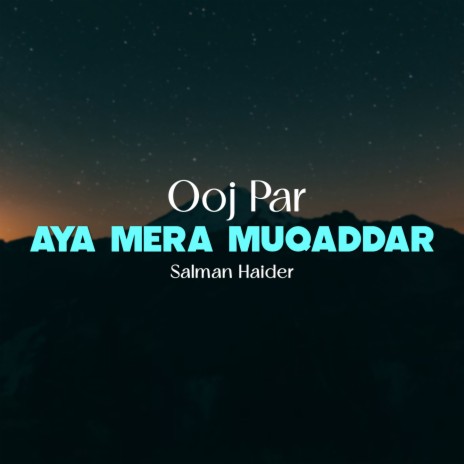 Ooj Par Aya Mera Muqaddar | Boomplay Music