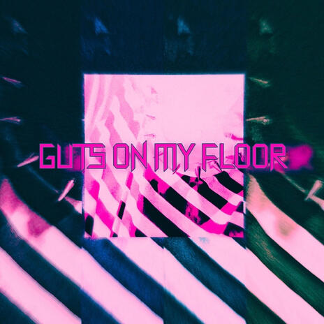 GUTS ON MY FLOOR | Boomplay Music