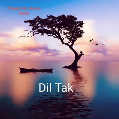 Dil Tak | Boomplay Music