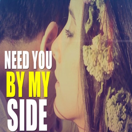 Need You By My Side | Boomplay Music