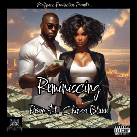 Reminiscing ft. Chinaa Bluuu | Boomplay Music