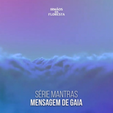 Mensagem de Gaia (Série Mantras) | Boomplay Music