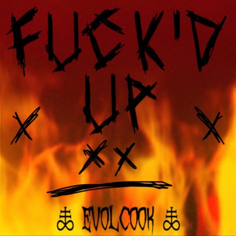 FUCK'D UP | Boomplay Music
