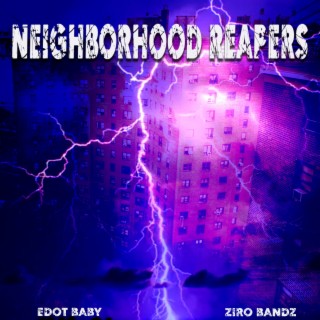 Neighborhood Reapers ft. Edot Babyy lyrics | Boomplay Music