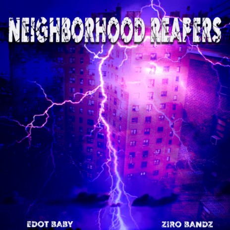 Neighborhood Reapers ft. Edot Babyy