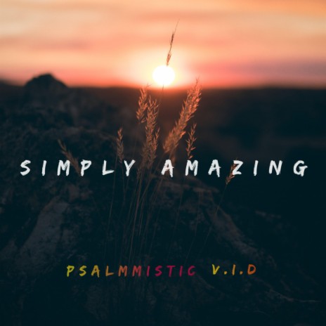 Simply Amazing ft. V.I.D | Boomplay Music