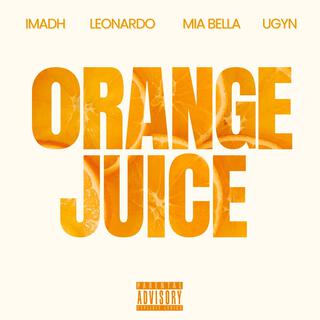 Orange Juice (Acapella) ft. Mia Bella, UGYN & Leonardo lyrics | Boomplay Music