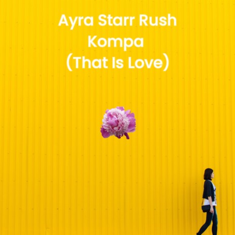 Ayra Starr Rush Kompa (That Is Love) | Boomplay Music