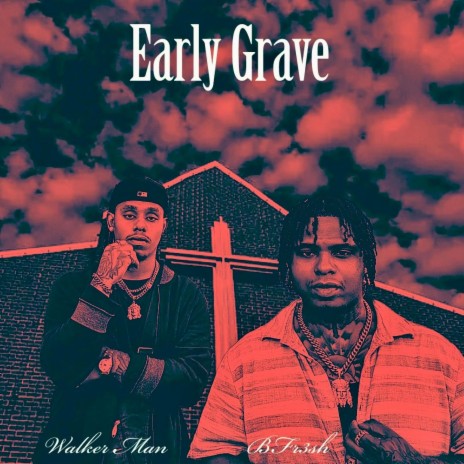Early Grave ft. Walker Man | Boomplay Music