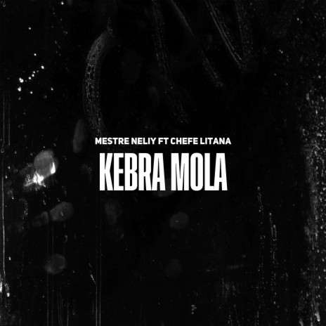Kebra Mola ft. Chefe Litana | Boomplay Music