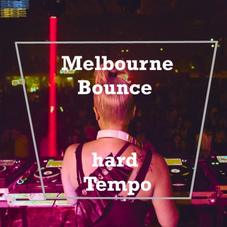 Melbourne Bounce Hard Tempo | Boomplay Music