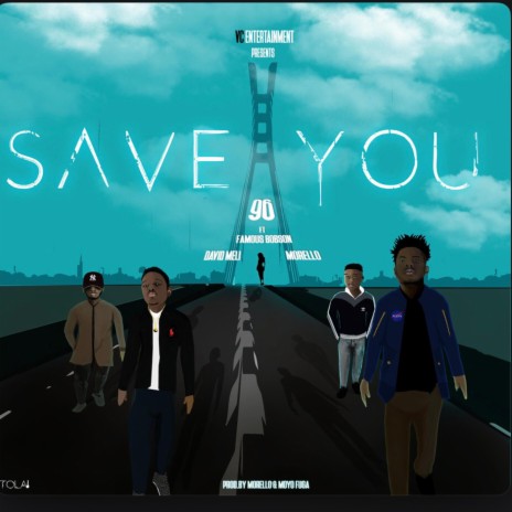 Save You (Remastered 2021) ft. David Meli, Famous Bobson, Morello & 96muzik | Boomplay Music