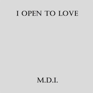 I OPEN TO LOVE