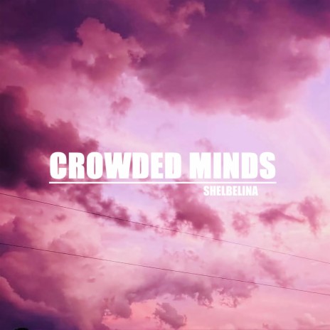 Crowded Minds | Boomplay Music