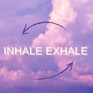 Inhale Exhale