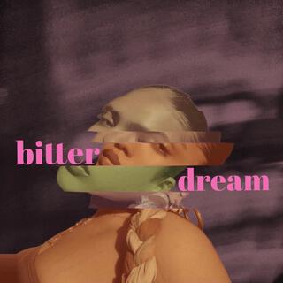 bitter dream