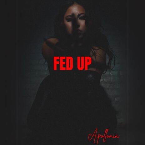 FED UP | Boomplay Music