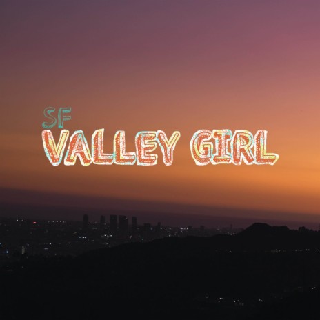 SF Valley Girl ft. Carter Pankow | Boomplay Music