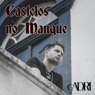 Castelos no Mangue lyrics | Boomplay Music