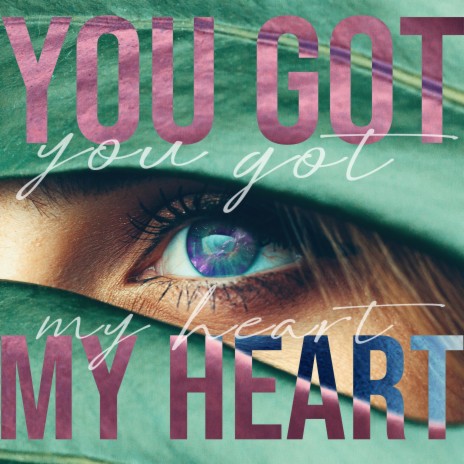 You Got My Heart | Boomplay Music