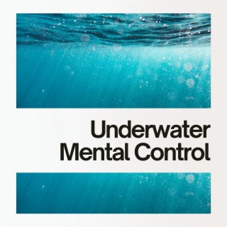 Underwater: Mental Control Beneath the Waves