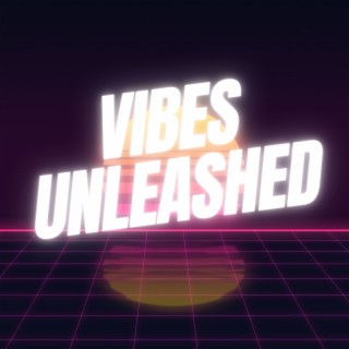 Vibes Unleashed: Ultimate Chill & Electronic Beats Compilation