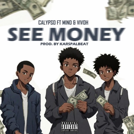 See Money ft. Calypso & Vivoh