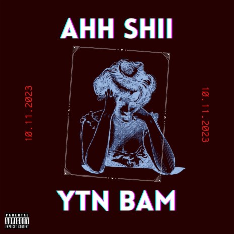 AHH SHII | Boomplay Music