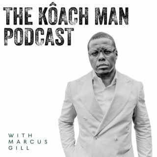 The Koach Man with Marcus Gill