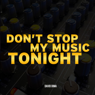 Don't Stop My Music Tonight