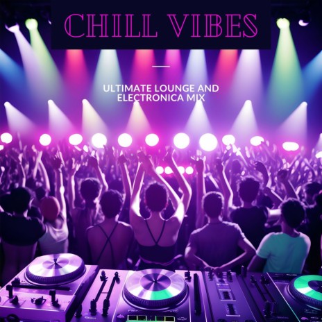 Chill Vibes | Boomplay Music