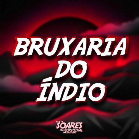 BRUXARIA DO ÍNDIO | Boomplay Music