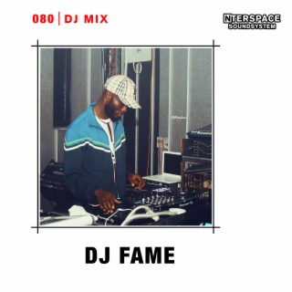InterSpace 080: DJ Fame (DJ Mix)