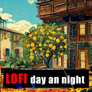 LOFI day an night