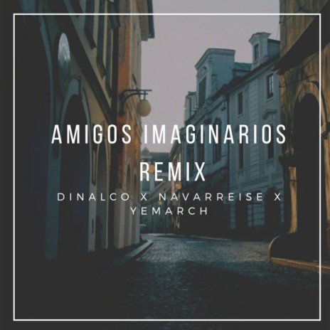 Amigos imaginarios (Remix) ft. Yemarch & Navarreise | Boomplay Music
