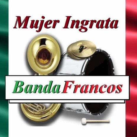 Mujer Ingrata | Boomplay Music