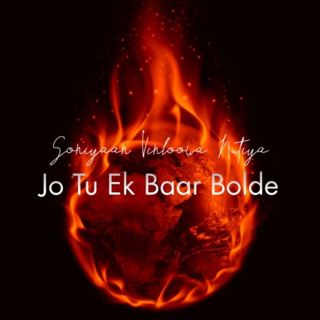Jo Tu Ek Baar Bolde | Boomplay Music