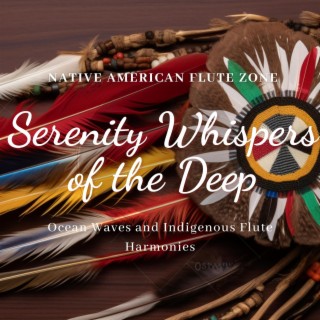 Serenity Whispers of the Deep: Ocean Waves and Indigenous Flute Harmonies