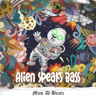 Alien Speaks Bass