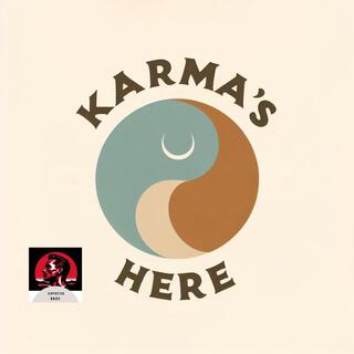 Karma's Here