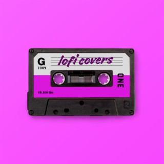 LoFi Remixes & Covers Vol.1