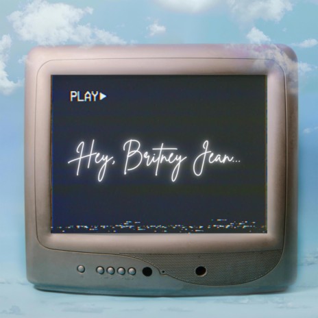 Hey, Britney Jean... | Boomplay Music