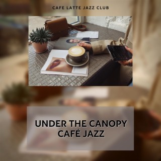 Under the Canopy Café Jazz: Greenery, Gastronomy, and Grooves