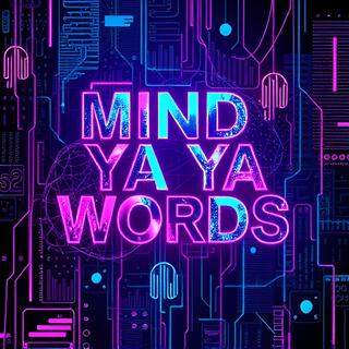 _Mind Ya Words_