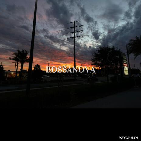 BOSSANOVA | Boomplay Music