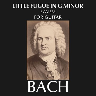 Fugue in G minor, BWV 578 Little (Guitar Version)