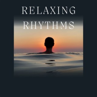 Relaxing Rhythms: Ultimate Chillout Beats and Lounge Vibes Collection