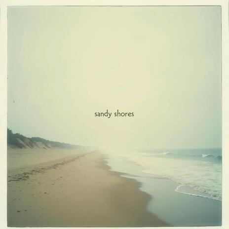 Sandy Shores | Boomplay Music