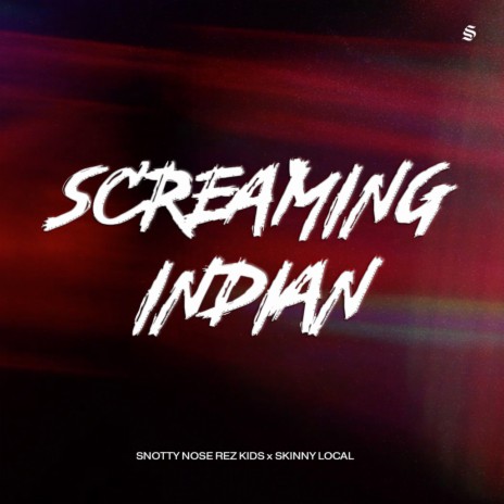 Screaming Indian ft. Skinny Local | Boomplay Music