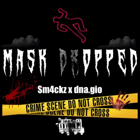 Mask Droped ft. dna.gio | Boomplay Music